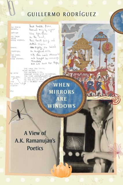 When Mirrors Are Windows : A View of A.K. Ramanujan's Poetics, EPUB eBook