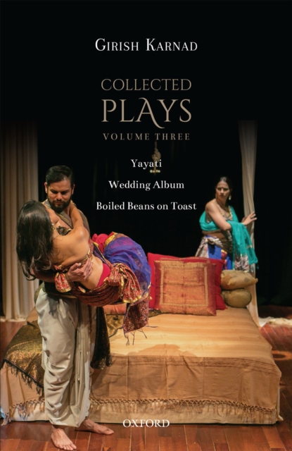 Collected Plays : Volume Three: Yayati, Wedding Album, and Boiled Beans on Toast, EPUB eBook