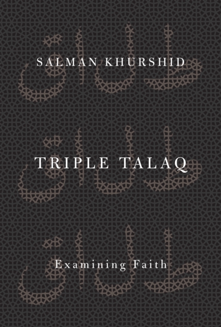 Triple Talaq : Examining Faith, EPUB eBook