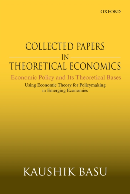 Collected Papers in Theoretical Economics (Volume V): Economic Policy and Its Theoretical Bases : Using Economic Theory for Policymaking in Emerging Economies, EPUB eBook