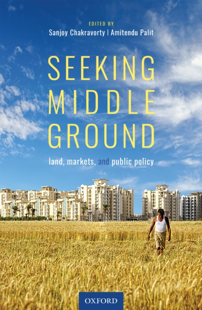 Seeking Middle Ground : Land, Markets, and Public Policy, EPUB eBook