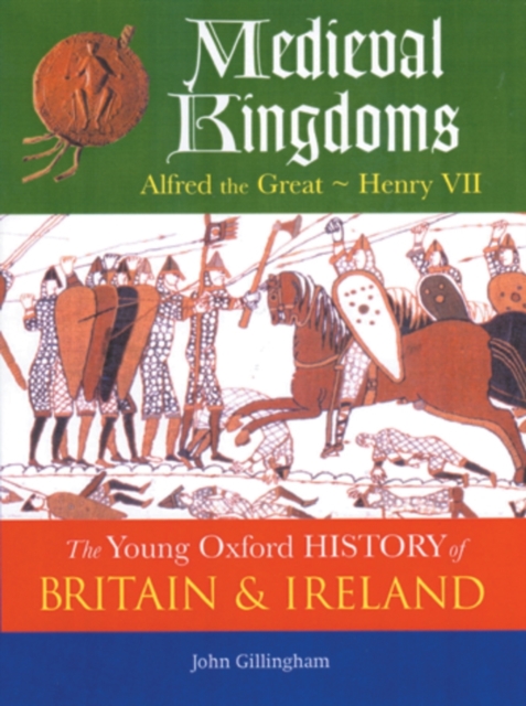 The Oxford History of Britain and Ireland: Volume 2: Medieval Kingdoms : Alfred the Great - Henry VII, Paperback / softback Book