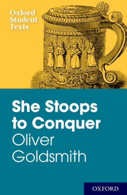 New Oxford Student Texts: Goldsmith: She Stoops to Conquer, Paperback / softback Book