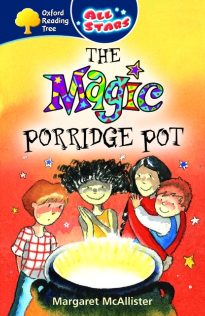 Oxford Reading Tree: All Stars: Pack 1: the Magic Porridge Pot, Paperback Book
