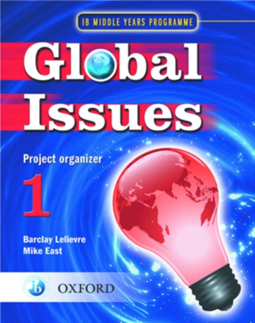 Global Issues: MYP Project Organizer 1 : IB Middle Years Programme, Paperback / softback Book