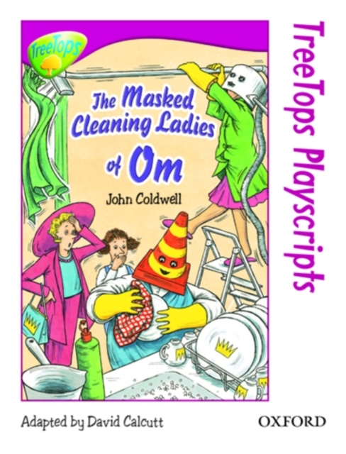 Oxford Reading Tree: Level 10: TreeTops Playscripts: The Masked Cleaning Ladies of Om (Pack of 6 copies), Paperback Book