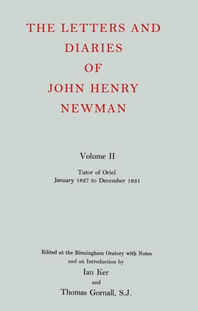 The Letters and Diaries of John Henry Newman: Volume II: Tutor of Oriel, January 1827 to December 1831, Hardback Book