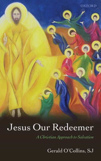 Jesus Our Redeemer : A Christian Approach to Salvation, Paperback / softback Book