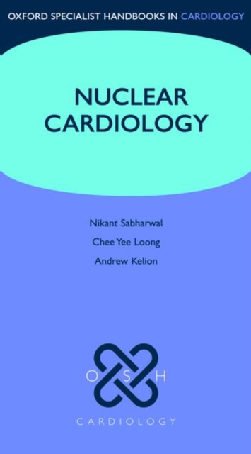 Nuclear Cardiology: Nikant Sabharwal: 9780199206445: hive.co.uk