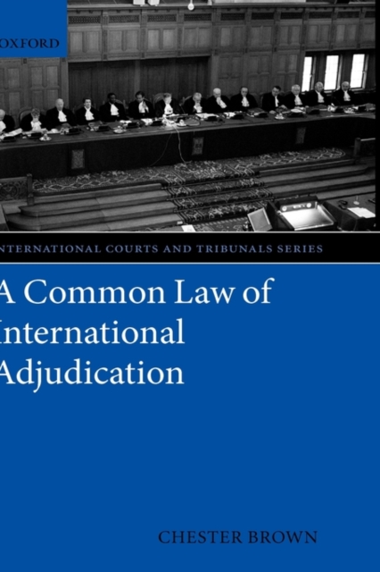 A Common Law of International Adjudication, Hardback Book