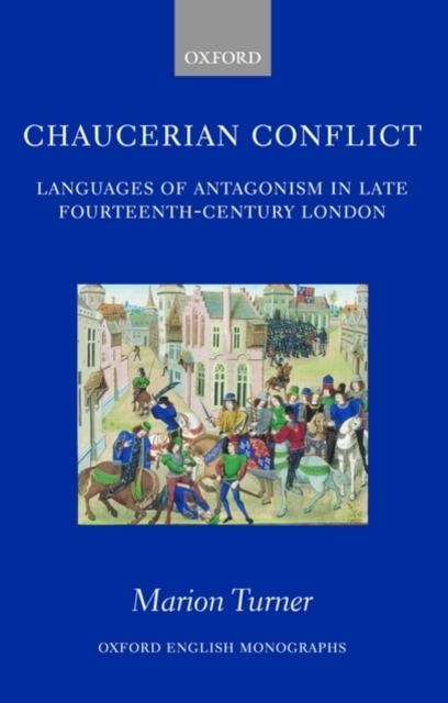 Chaucerian Conflict : Languages of Antagonism in Late Fourteenth-Century London, Hardback Book