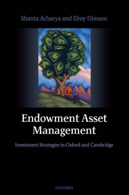 Endowment Asset Management : Investment Strategies in Oxford and Cambridge, Hardback Book