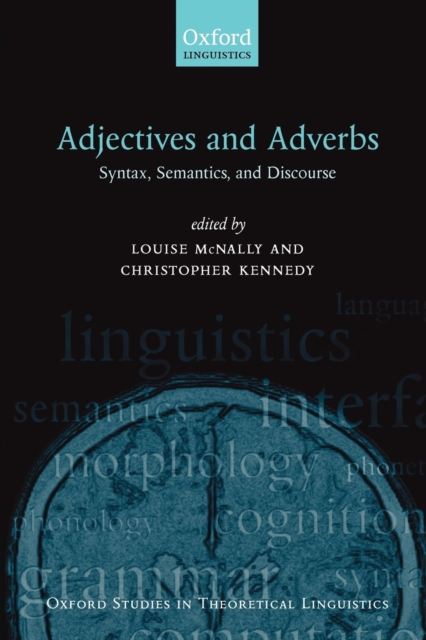 Adjectives and Adverbs : Syntax, Semantics, and Discourse, Paperback / softback Book