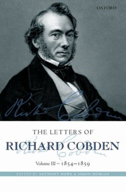 The Letters of Richard Cobden : Volume III: 1854-1859, Hardback Book