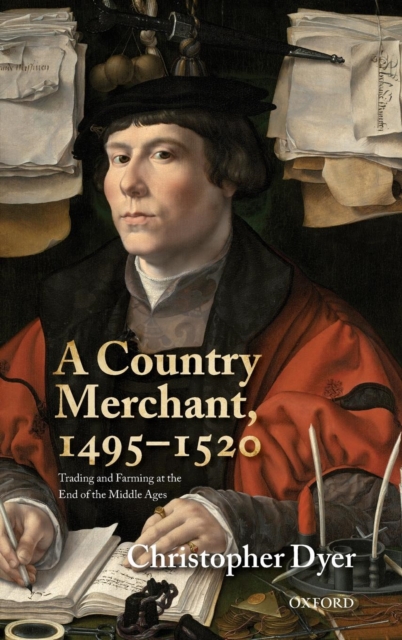 A Country Merchant, 1495-1520 : Trading and Farming at the End of the Middle Ages, Hardback Book