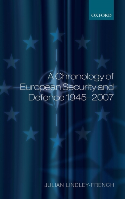 A Chronology of European Security and Defence 1945-2007, Hardback Book