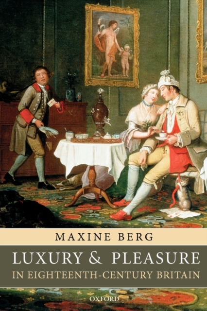 Luxury and Pleasure in Eighteenth-Century Britain, Paperback / softback Book