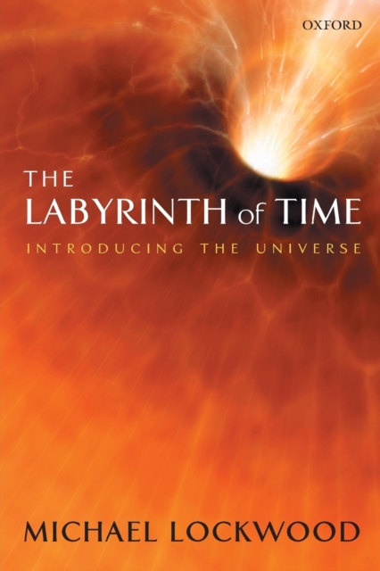 The Labyrinth of Time : Introducing the Universe, Paperback / softback Book