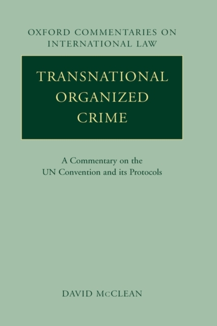 Transnational Organized Crime : A Commentary on the UN Convention and its Protocols, Hardback Book