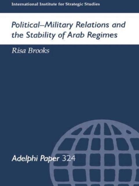 Political-Military Relations and the Stability of Arab Regimes, Paperback / softback Book