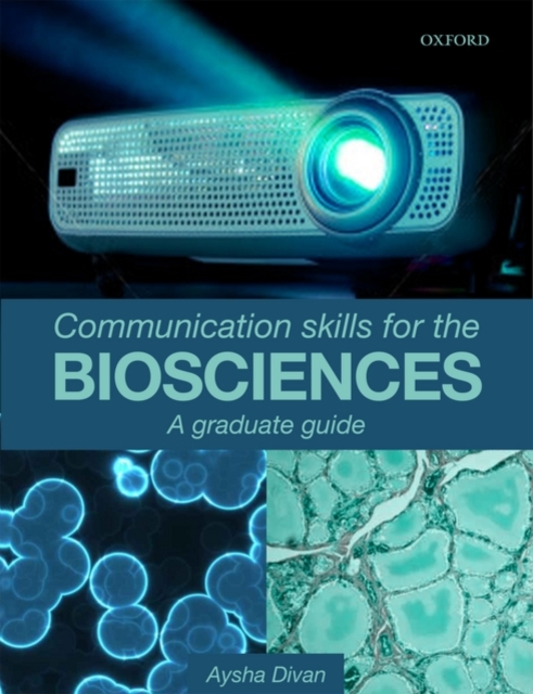 Communication Skills for the Biosciences : A graduate guide, Paperback / softback Book