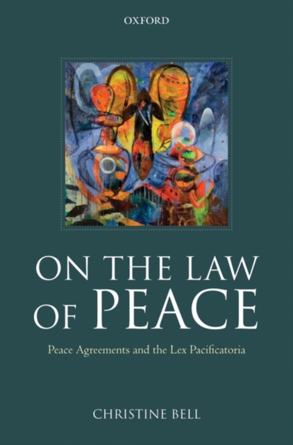 On the Law of Peace : Peace Agreements and the Lex Pacificatoria, Paperback / softback Book