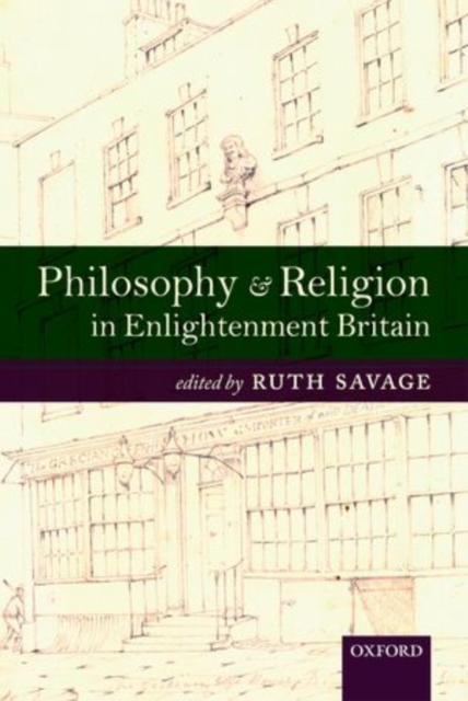 Philosophy and Religion in Enlightenment Britain : New Case Studies, Hardback Book
