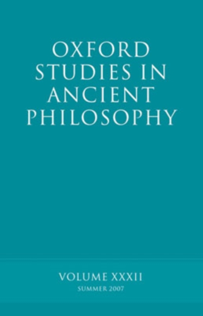 Oxford Studies in Ancient Philosophy XXXII : Summer 2007, Paperback / softback Book