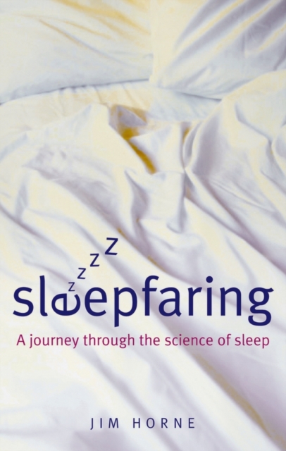 Sleepfaring : A journey through the science of sleep, Paperback / softback Book