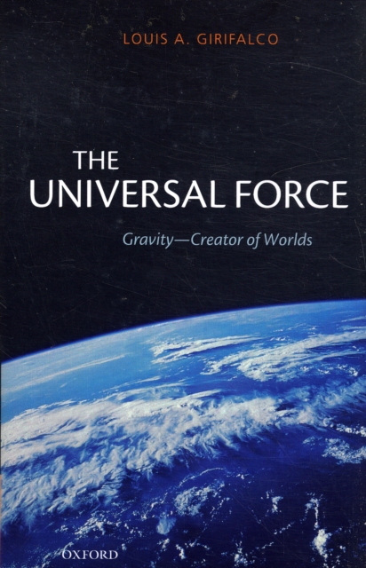 The Universal Force : Gravity - Creator of Worlds, Hardback Book