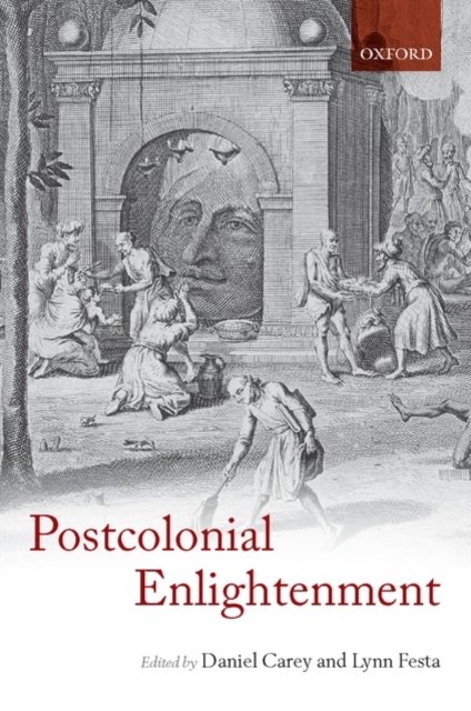 The Postcolonial Enlightenment : Eighteenth-Century Colonialism and Postcolonial Theory, Hardback Book