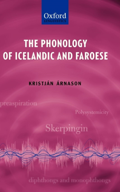 The Phonology of Icelandic and Faroese, Hardback Book