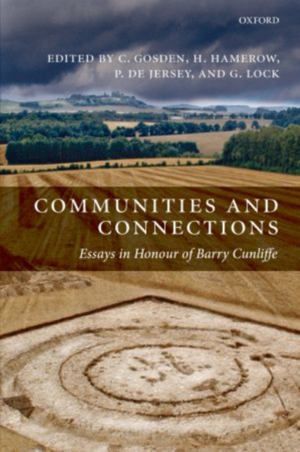 Communities and Connections : Essays in Honour of Barry Cunliffe, Hardback Book