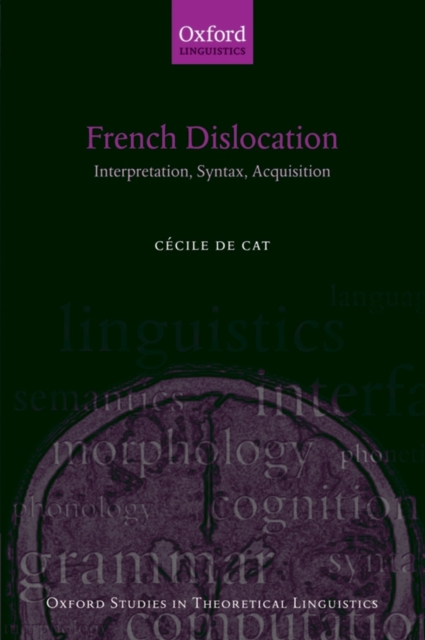 French Dislocation : Interpretation, Syntax, Acquisition, Paperback / softback Book