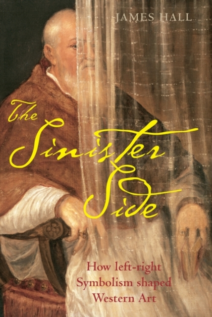 The Sinister Side : How left-right symbolism shaped Western art, Hardback Book