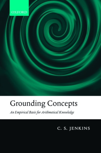 Grounding Concepts : An Empirical Basis for Arithmetical Knowledge, Hardback Book