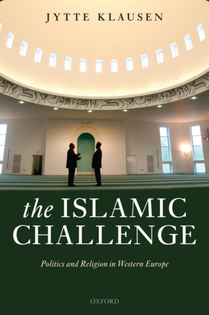 The Islamic Challenge : Politics and Religion in Western Europe, Paperback / softback Book