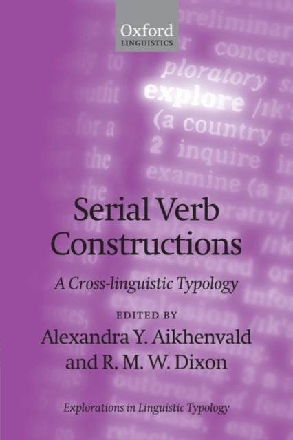 Serial Verb Constructions : A Cross-Linguistic Typology, Paperback / softback Book