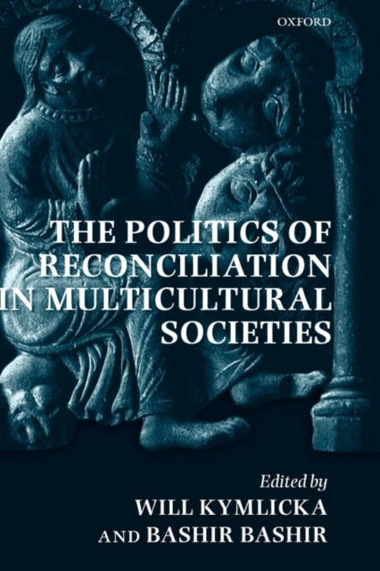 The Politics of Reconciliation in Multicultural Societies, Hardback Book