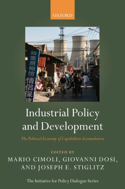 Industrial Policy and Development : The Political Economy of Capabilities Accumulation, Paperback / softback Book