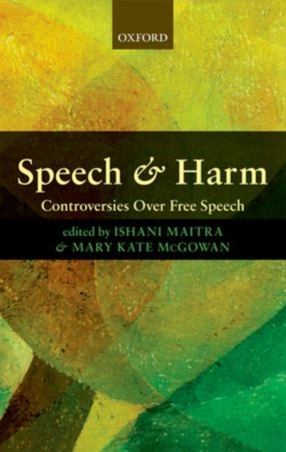 Speech and Harm : Controversies Over Free Speech, Paperback / softback Book