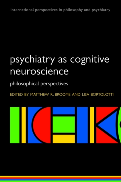 Psychiatry as Cognitive Neuroscience : Philosophical perspectives, Paperback / softback Book