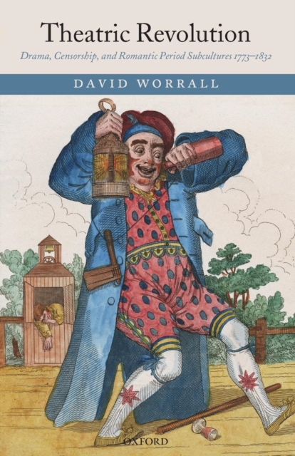 Theatric Revolution : Drama, Censorship, and Romantic Period Subcultures 1773-1832, Paperback / softback Book