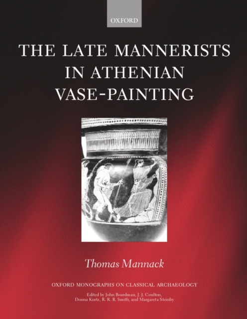The Late Mannerists in Athenian Vase-Painting, Hardback Book
