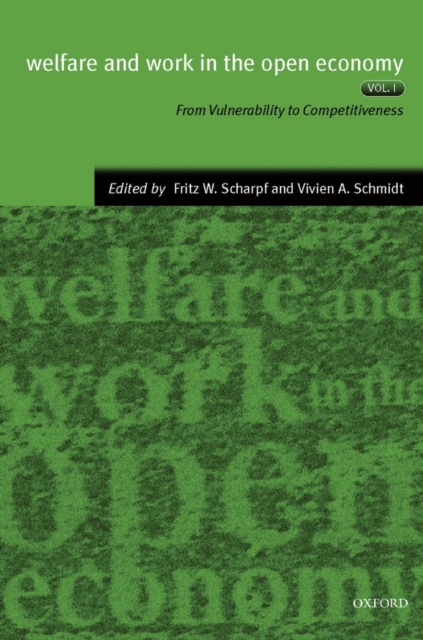 Welfare and Work in the Open Economy: Volume II: Diverse Responses to Common Challenges in Twelve Countries, Paperback / softback Book