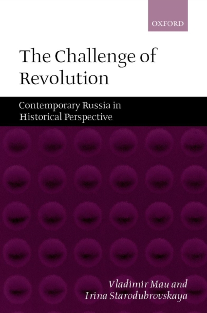 The Challenge of Revolution : Contemporary Russia in Historical Perspective, Hardback Book