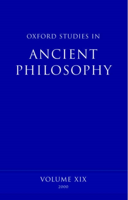 Oxford Studies in Ancient Philosophy : Volume XIX Winter 2000, Hardback Book
