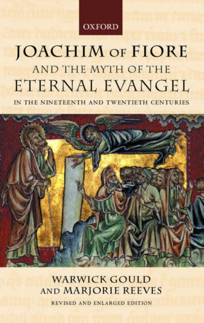Joachim of Fiore and the Myth of the Eternal Evangel in the Nineteenth and Twentieth Centuries, Hardback Book