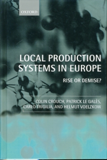 Local Production Systems in Europe: Rise or Demise?, Hardback Book