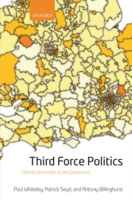 Third Force Politics : Liberal Democrats at the Grassroots, Hardback Book